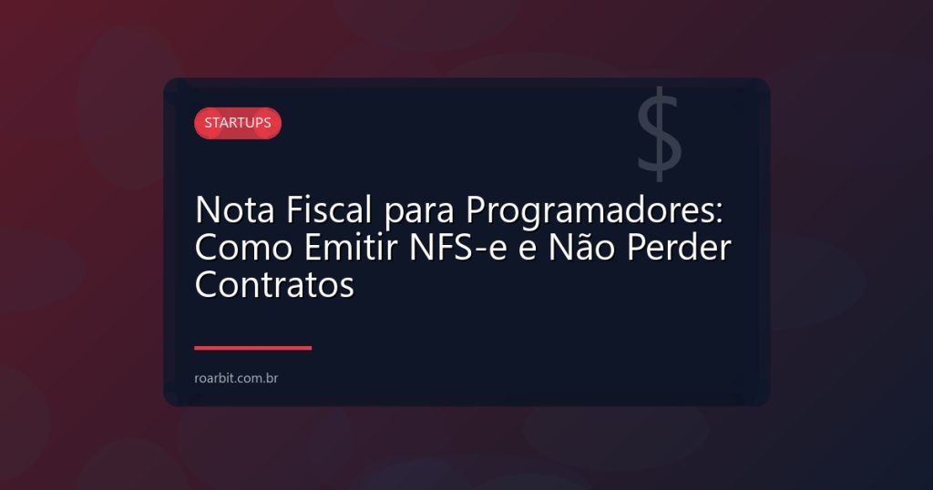 Nota Fiscal para Programadores: Como Emitir NFS-e e Não Perder Contratos