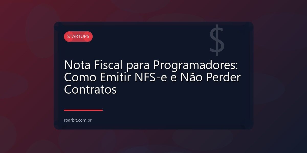 Nota Fiscal para Programadores: Como Emitir NFS-e e Não Perder Contratos