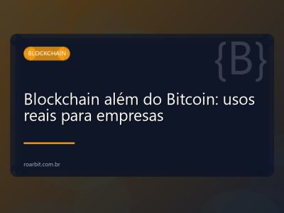 Blockchain além do Bitcoin: usos reais para empresas
