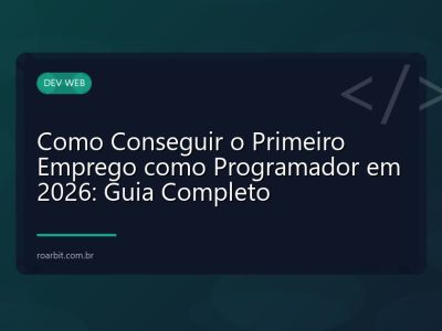 Como Conseguir o Primeiro Emprego como Programador em 2026: Guia Completo