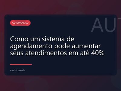 Como um sistema de agendamento pode aumentar seus atendimentos em até 40%