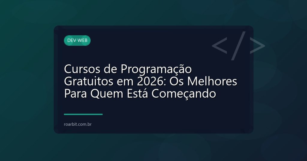 Cursos de Programação Gratuitos em 2026: Os Melhores Para Quem Está Começando