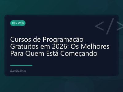 Cursos de Programação Gratuitos em 2026: Os Melhores Para Quem Está Começando
