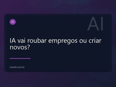 IA vai roubar empregos ou criar novos?