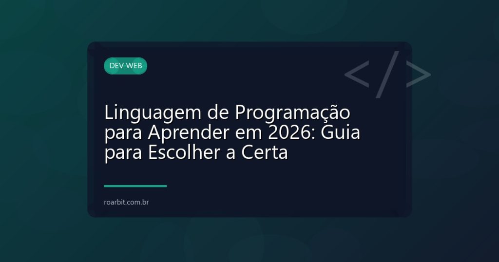 Linguagem de Programação para Aprender em 2026: Guia para Escolher a Certa