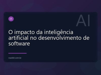 O impacto da inteligência artificial no desenvolvimento de software
