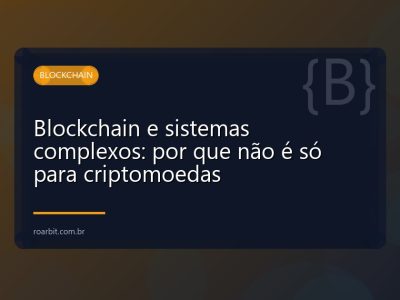 Blockchain e sistemas complexos: por que não é só para criptomoedas
