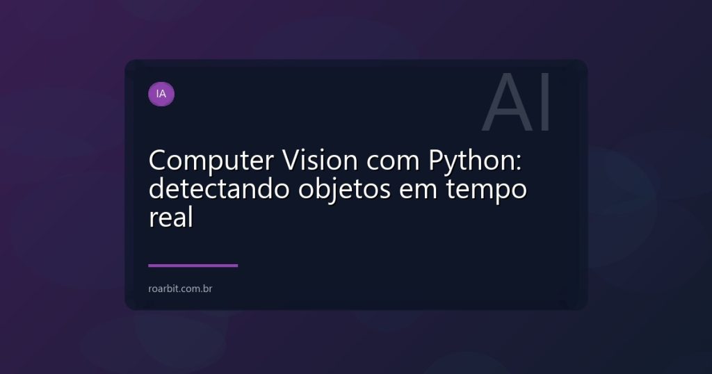 Computer Vision com Python: detectando objetos em tempo real