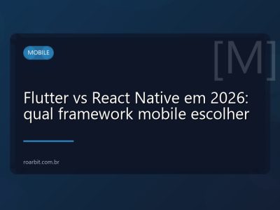 Flutter vs React Native em 2026: qual framework mobile escolher
