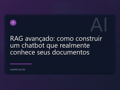 RAG avançado: como construir um chatbot que realmente conhece seus documentos