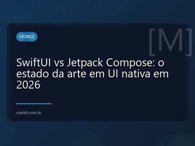 SwiftUI vs Jetpack Compose: o estado da arte em UI nativa em 2026