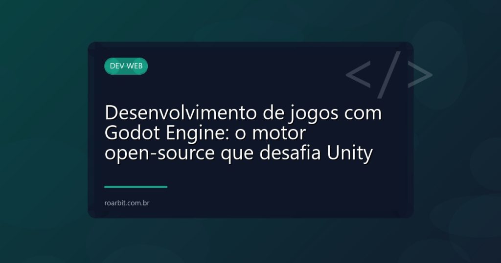 Desenvolvimento de jogos com Godot Engine: o motor open-source que desafia Unity