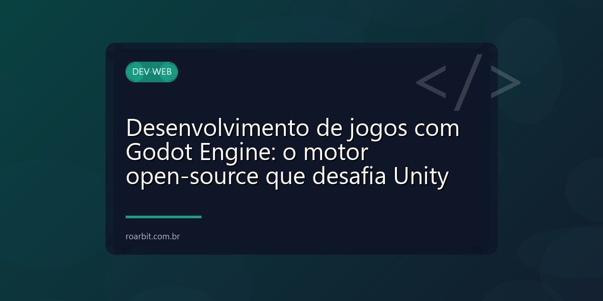 Desenvolvimento de jogos com Godot Engine: o motor open-source que desafia Unity