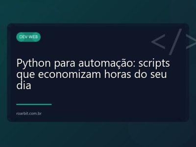 Python para automação: scripts que economizam horas do seu dia