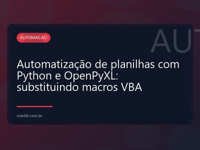 Automatização de planilhas com Python e OpenPyXL: substituindo macros VBA