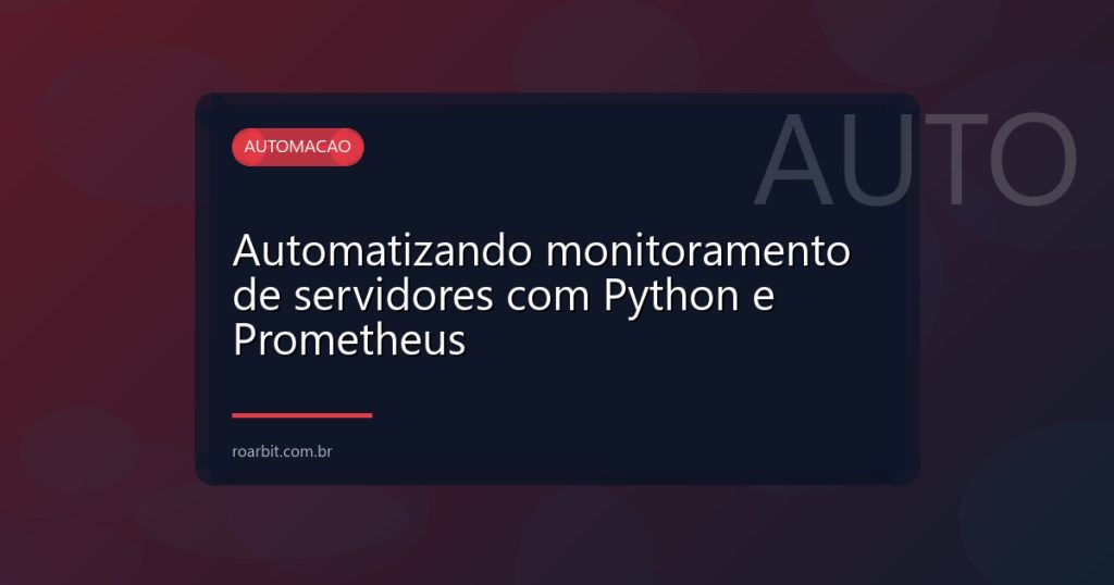 Automatizando monitoramento de servidores com Python e Prometheus