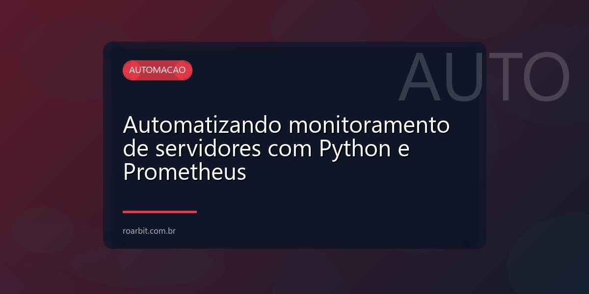 Automatizando monitoramento de servidores com Python e Prometheus