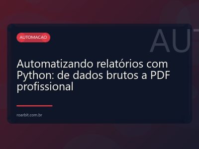 Automatizando relatórios com Python: de dados brutos a PDF profissional