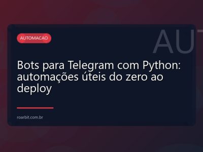 Bots para Telegram com Python: automações úteis do zero ao deploy