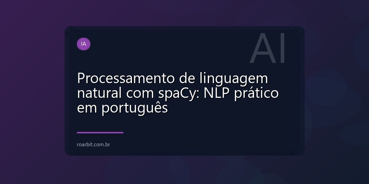 Processamento de linguagem natural com spaCy: NLP prático em português