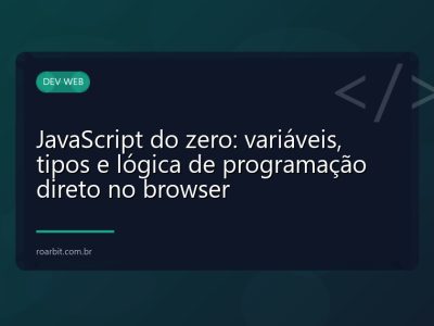 JavaScript do zero: variáveis, tipos e lógica de programação direto no browser