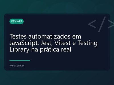 Testes automatizados em JavaScript: Jest, Vitest e Testing Library na prática real