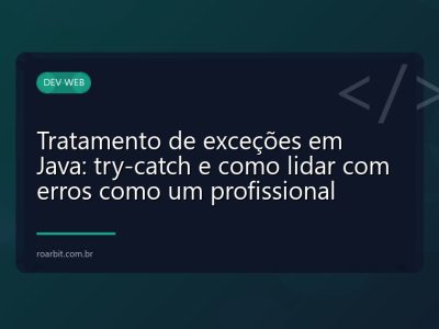 Tratamento de exceções em Java: try-catch e como lidar com erros como um profissional