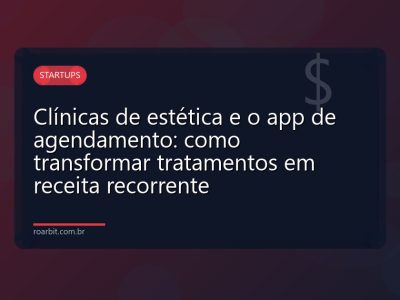 Clínicas de estética e o app de agendamento: como transformar tratamentos em receita recorrente