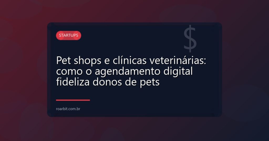 Pet shops e clínicas veterinárias: como o agendamento digital fideliza donos de pets