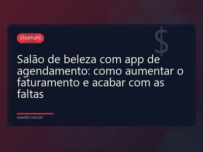 Salão de beleza com app de agendamento: como aumentar o faturamento e acabar com as faltas