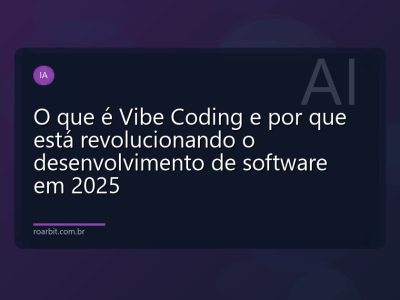 O que é Vibe Coding e por que está revolucionando o desenvolvimento de software em 2025