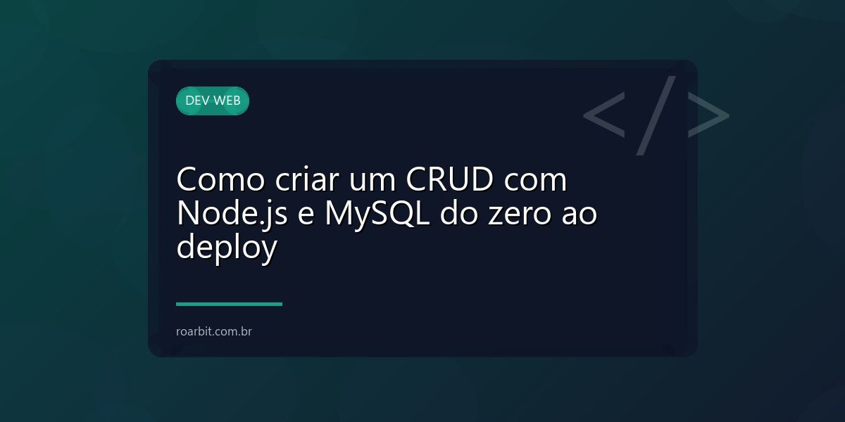 Como criar um CRUD com Node.js e MySQL do zero ao deploy