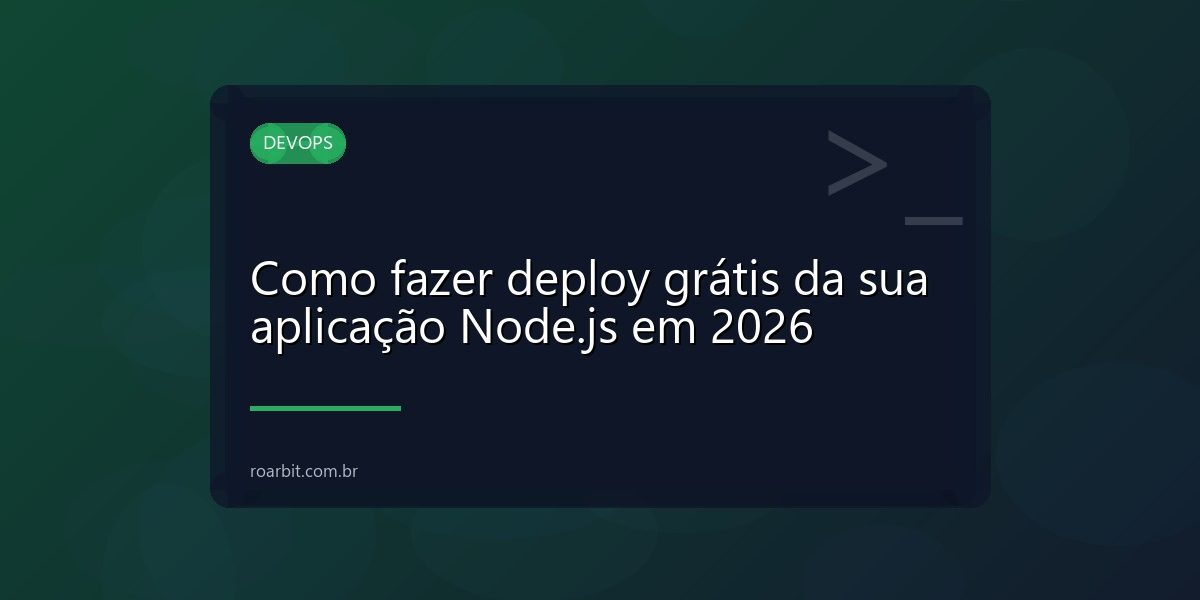 Como fazer deploy grátis da sua aplicação Node.js em 2026