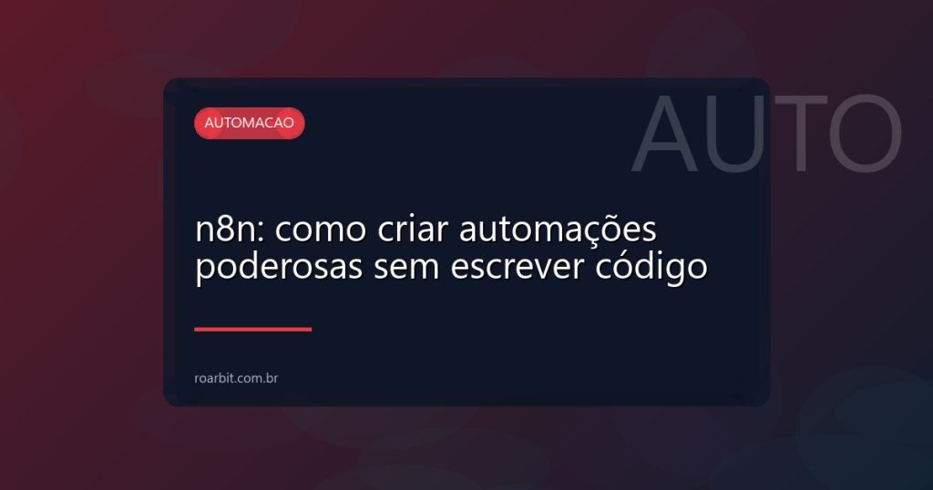 n8n: como criar automações poderosas sem escrever código