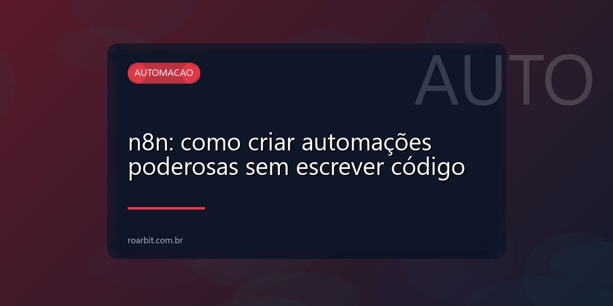 n8n: como criar automações poderosas sem escrever código