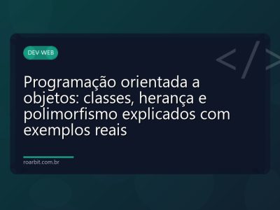 Programação orientada a objetos: classes, herança e polimorfismo explicados com exemplos reais