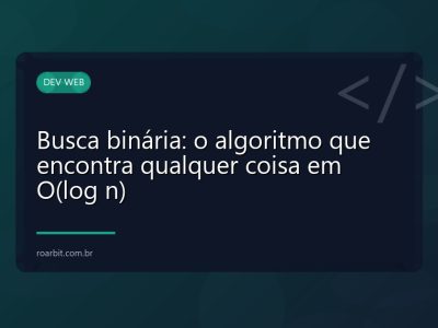Busca binária: o algoritmo que encontra qualquer coisa em O(log n)