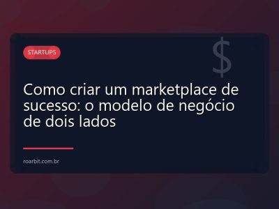 Como criar um marketplace de sucesso: o modelo de negócio de dois lados