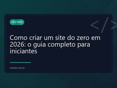 Como criar um site do zero em 2026: o guia completo para iniciantes