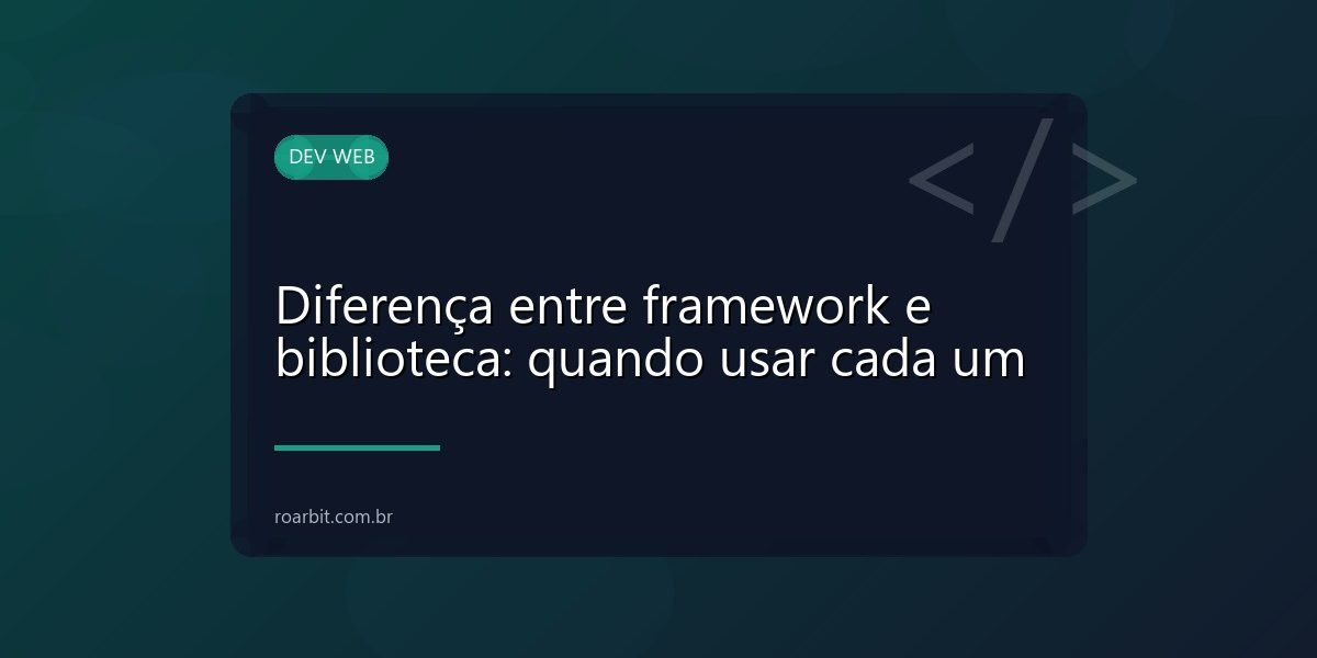 Diferença entre framework e biblioteca: quando usar cada um