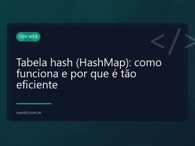 Tabela hash (HashMap): como funciona e por que é tão eficiente