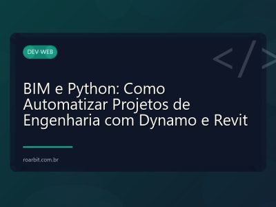 BIM e Python: Como Automatizar Projetos de Engenharia com Dynamo e Revit