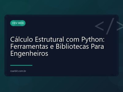 Cálculo Estrutural com Python: Ferramentas e Bibliotecas Para Engenheiros