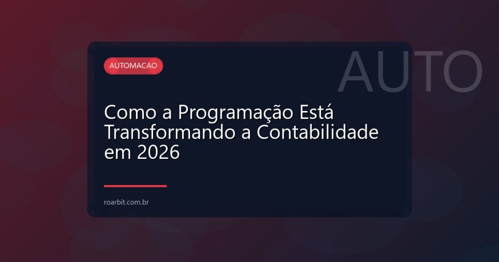 Como a Programação Está Transformando a Contabilidade em 2026
