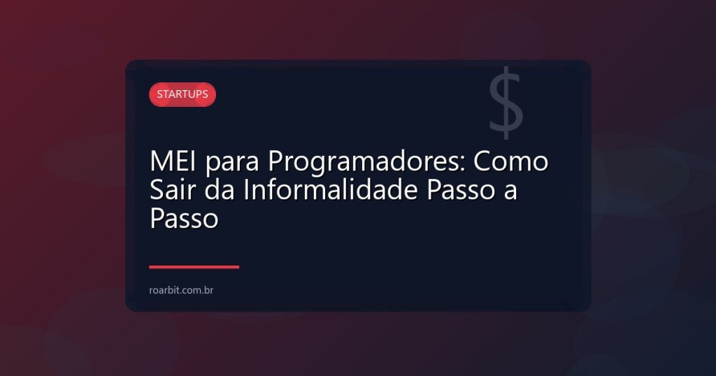 MEI para Programadores: Como Sair da Informalidade Passo a Passo