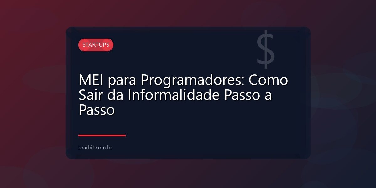 MEI para Programadores: Como Sair da Informalidade Passo a Passo