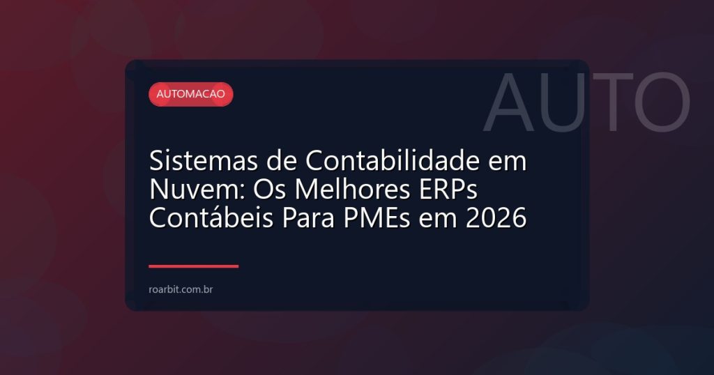 Sistemas de Contabilidade em Nuvem: Os Melhores ERPs Contábeis Para PMEs em 2026