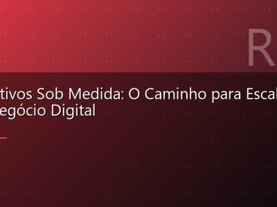 Aplicativos Sob Medida: O Caminho para Escalar Seu Negócio Digital