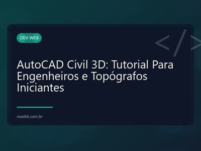 AutoCAD Civil 3D: Tutorial Para Engenheiros e Topógrafos Iniciantes