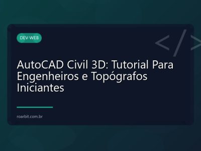 AutoCAD Civil 3D: Tutorial Para Engenheiros e Topógrafos Iniciantes